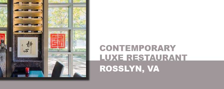 CONTEMPORARY LUXE RESTAURANT, ROSSLYN, VA