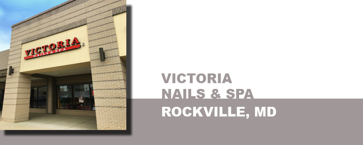 VICTORIA NAILS & SPA, ROCKVILLE, MD