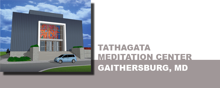 TATHAGATA MEDITATION CENTER, GAITHERSBURG, MD